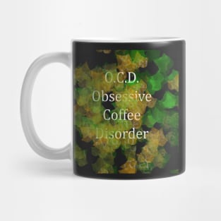 O.C.D. Obsessive Coffee Disorder Mug